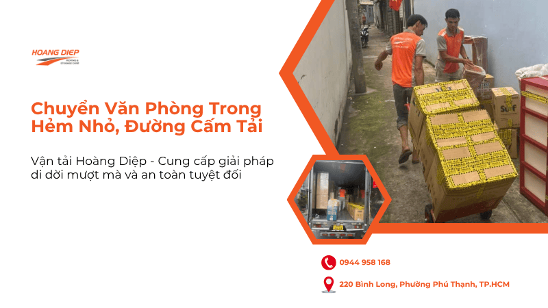 Dịch vụ chuyển văn phòng trong hẻm nhỏ, đường cấm tải
