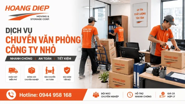Dịch vụ chuyển văn phòng công ty nhỏ nhanh chóng, giá rẻ tại Vận tải Hoàng Diệp
