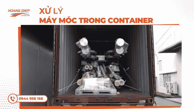 dịch vụ xử lý máy máy trong container tại Hoàng Diệp