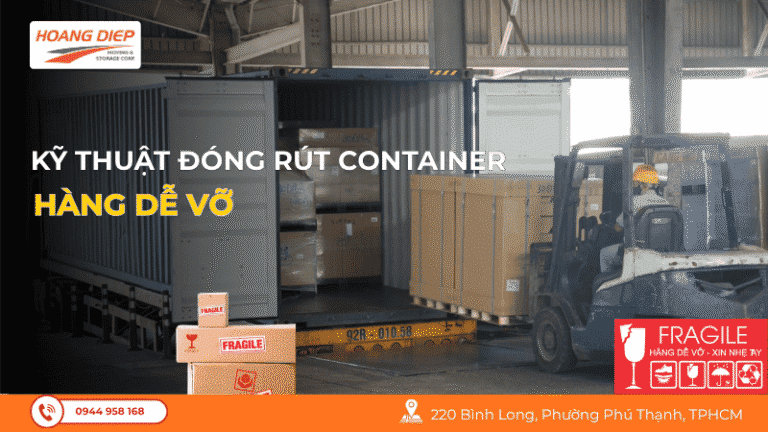 kỹ thuật đóng rút container hàng dễ vỡ chuyên nghiệp