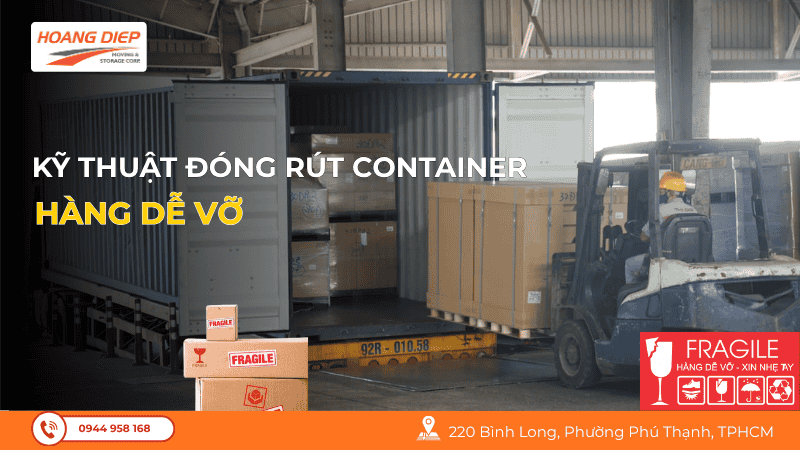 kỹ thuật đóng rút container hàng dễ vỡ chuyên nghiệp