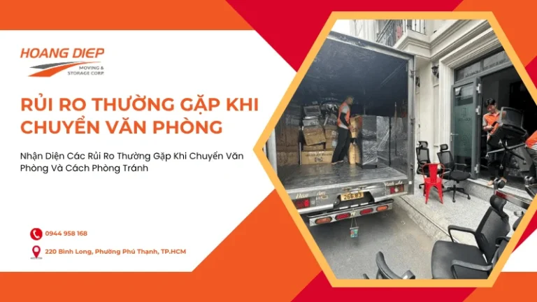 Rủi ro thường gặp khi chuyển văn phòng và cách phòng tránh hiệu quả từ Hoàng Diệp