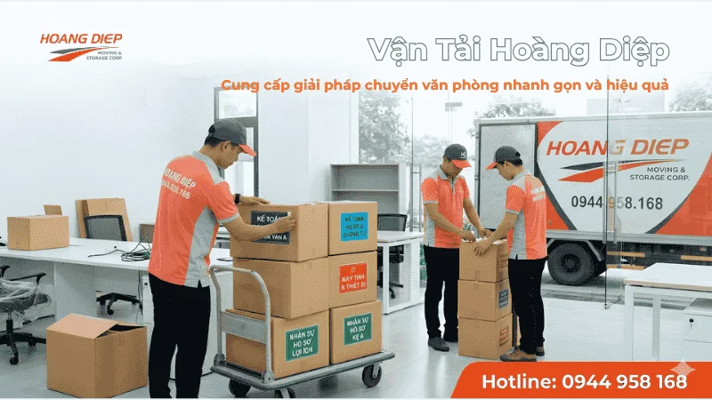 Vận tải Hoàng Diệp - Cung cấp giải pháp chuyển văn phòng nhanh gọn và hiệu quả