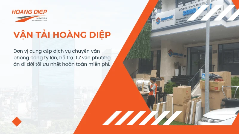Vận tải Hoàng Diệp - Đơn vị cung cấp dịch vụ chuyển văn phòng công ty lớn chuyên nghiệp