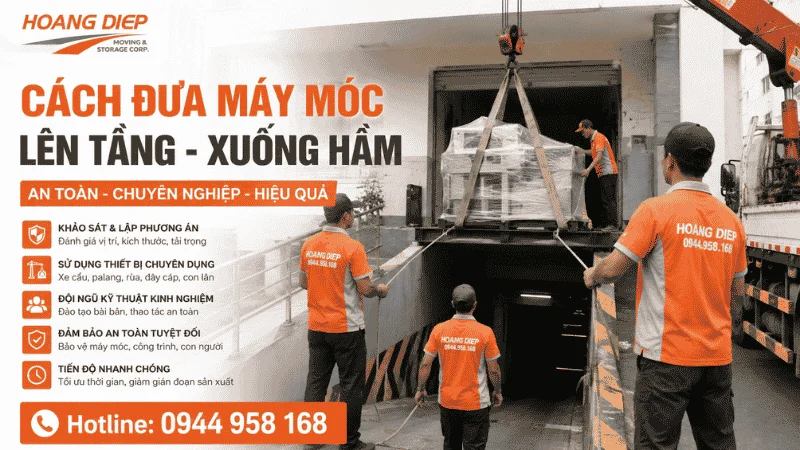 Vận Tải Hoàng Diệp có cách đưa máy móc lên tầng xuống hầm an toàn
