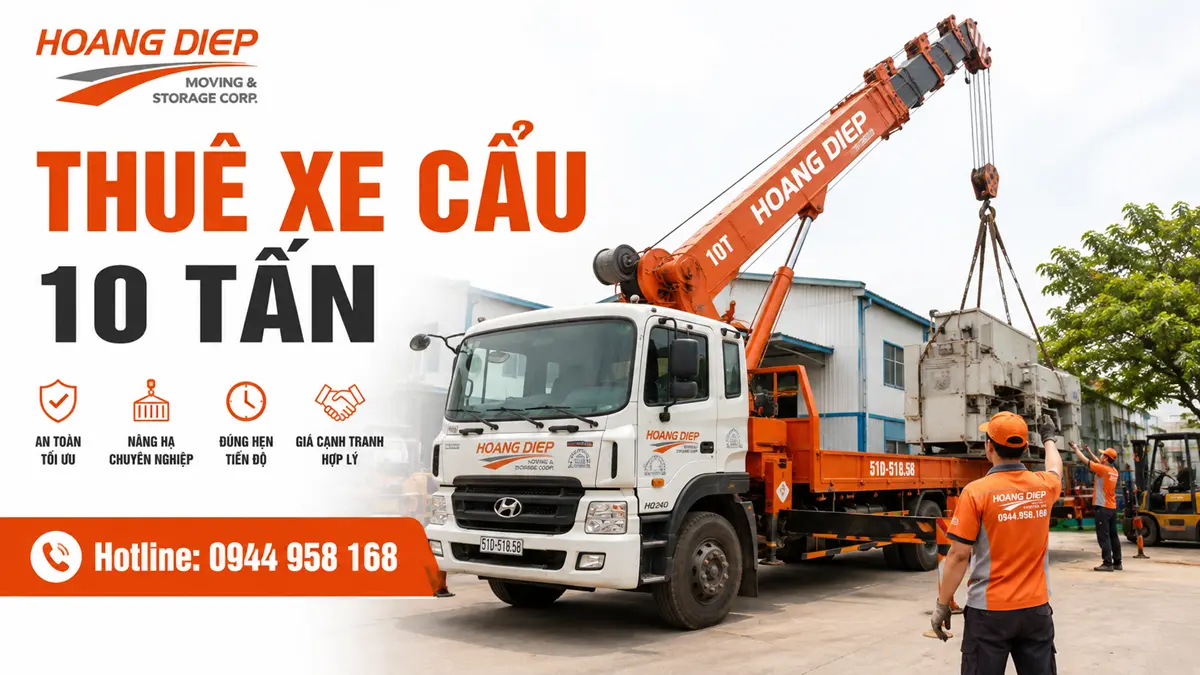 Dịch vụ thuê xe cẩu 10 tấn Hoàng Diệp nâng hạ máy móc, thiết bị và hàng nặng tại TP.HCM, đáp ứng nhu cầu cẩu và vận chuyển tại nhà xưởng, khu công nghiệp