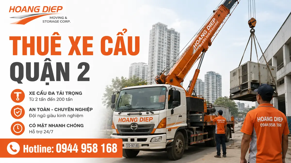 Dịch vụ thuê xe cẩu Quận 2 của Hoàng Diệp hỗ trợ cẩu hạ máy móc, thiết bị và hàng hóa theo tải trọng, bán kính và điều kiện mặt bằng thực tế.