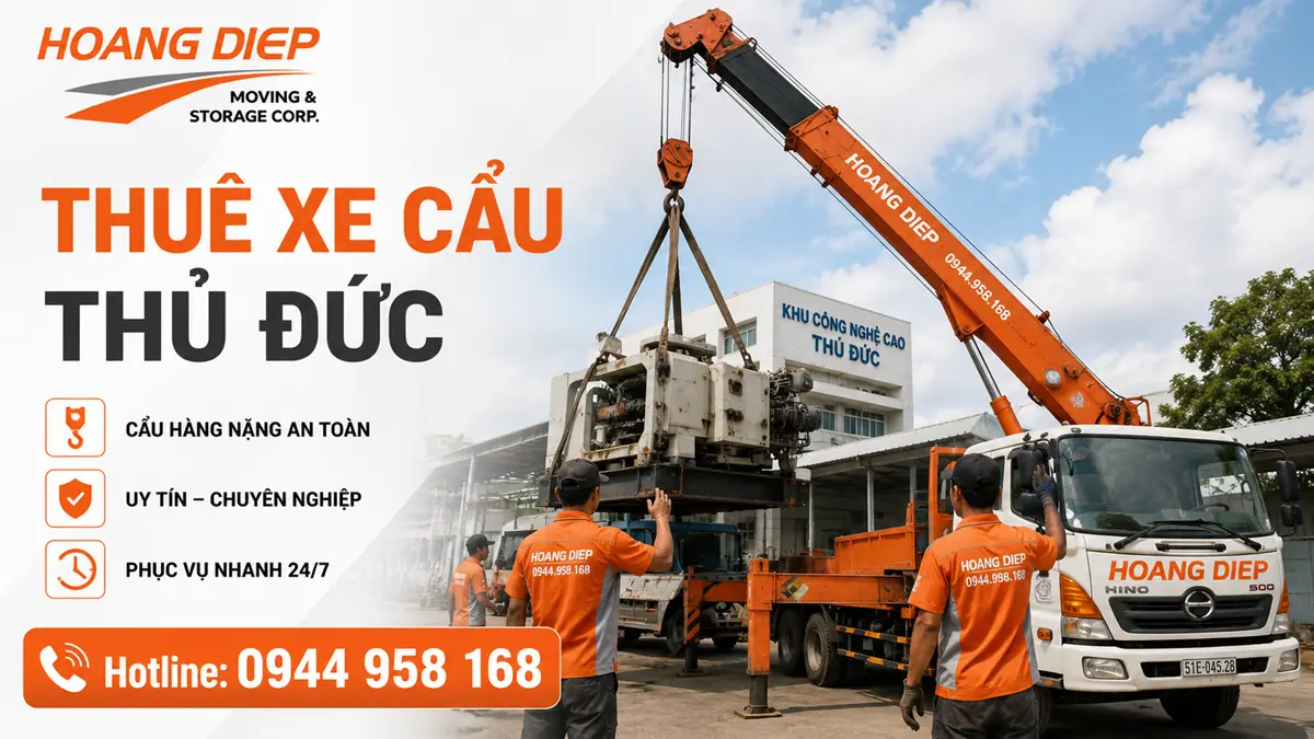 Dịch vụ thuê xe cẩu Thủ Đức của Hoàng Diệp, phục vụ cẩu hàng, nâng hạ máy móc và thiết bị công nghiệp theo hiện trường